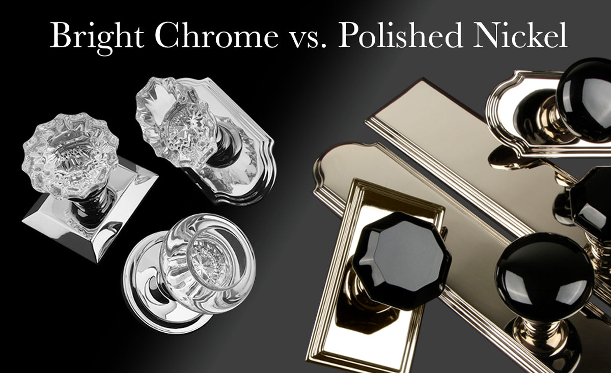 Bright Chrome vs. Polished Nickel Hardware Finish: A Lustrous Showdown
